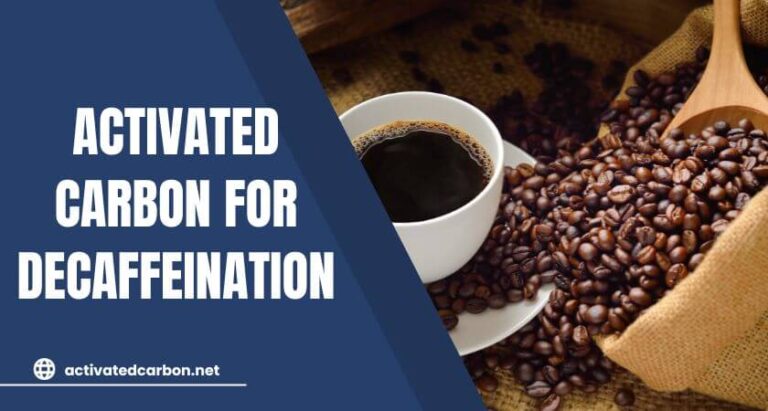 Activated Carbon for Decaffeination